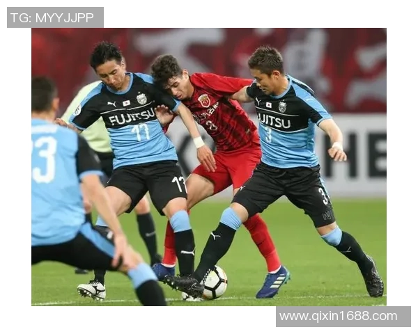 川崎前锋与鹿岛鹿角激战21日争夺联赛关键三分的精彩对决