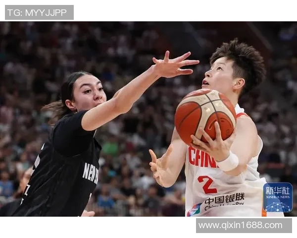 女篮亚洲杯精彩对决新西兰队挑战中国女篮争夺荣誉之战
